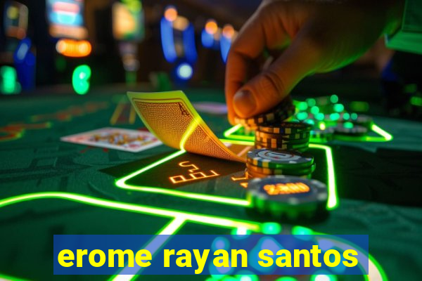 erome rayan santos